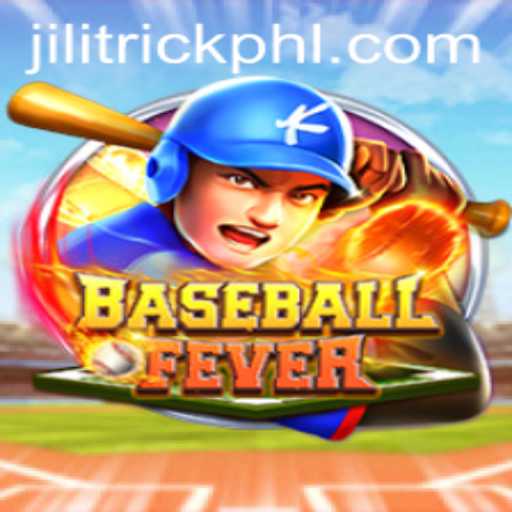 BaseballFever: Embrace the Thrill of JILITrick in the World of Virtual Baseball