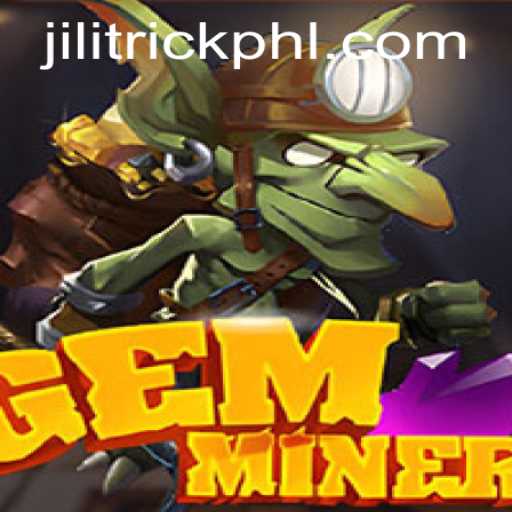 Discover the Thrills of GemMiner: Unveiling the Secrets of JILITrick