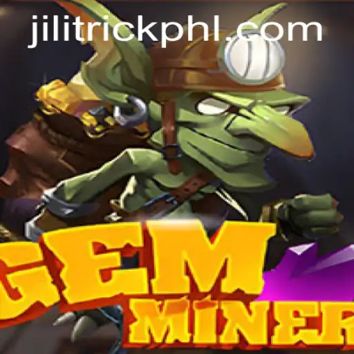 Discover the Thrills of GemMiner: Unveiling the Secrets of JILITrick