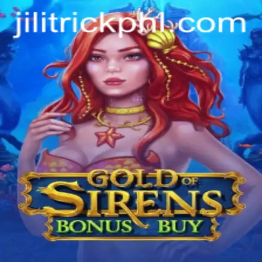 Exploring the Mystical World of 'GoldofSirensBonusBuy' and Unveiling the Power of 'JILITrick'